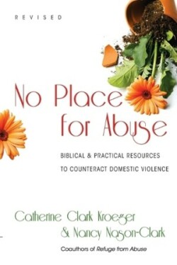 No Place for Abuse – Biblical Practical Resources to Counteract Domestic Violence