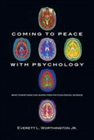 Coming to Peace with Psychology – What Christians Can Learn from Psychological Science
