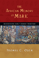 African Memory of Mark – Reassessing Early Church Tradition