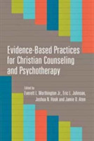 Evidence–Based Practices for Christian Counseling and Psychotherapy
