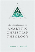 Invitation to Analytic Christian Theology