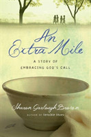 Extra Mile – A Story of Embracing God`s Call