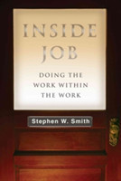 Inside Job – Doing the Work Within the Work