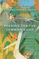 Reading for the Common Good – How Books Help Our Churches and Neighborhoods Flourish