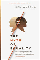 Myth of Equality – Uncovering the Roots of Injustice and Privilege