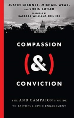 Compassion (&) Conviction – The AND Campaign`s Guide to Faithful Civic Engagement