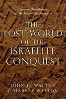 Lost World of the Israelite Conquest – Covenant, Retribution, and the Fate of the Canaanites