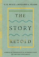 Story Retold – A Biblical–Theological Introduction to the New Testament