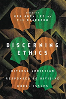 Discerning Ethics – Diverse Christian Responses to Divisive Moral Issues