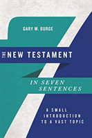 New Testament in Seven Sentences – A Small Introduction to a Vast Topic