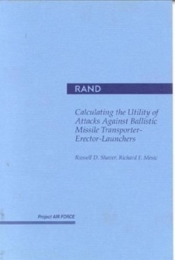 Calculating the Utility of Attacks against Ballistic Missile Transporter-Erector-Launchers