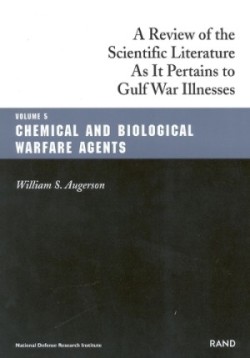 Chemical and Biological Warfare Agents: Gulf War Illnesses Series: Chemical and Biological Warfare
