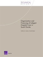 Organization and Financing of Hospital Care for Indigents in South Florida