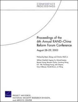 Proceedings of the 6th Annual RAND-China Reform Forum Conference, August 28-29, 2003