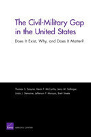 Civil-Military Gap in the United States: Does it Exist, Why, and Does it Matter?