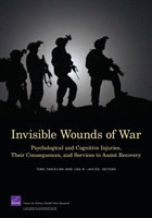 Invisible Wounds of War : Psychological and Cognitive Injuries, Their Consequences, and Services to