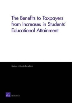 Benefits to Taxpayers from Increases in Students' Educational Attainment