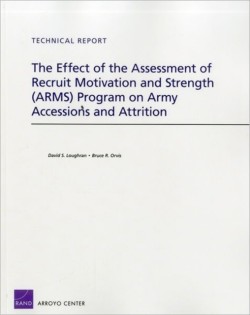Effect of the Assessment of Recruit Motivation and Strength (Arms) Program on Army Accessions and Attrition