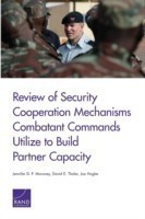 Review of Security Cooperation Mechanisms Combatant Commands Utilize to Build Partner Capacity