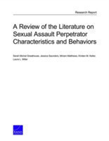 Review of the Literature on Sexual Assault Perpetrator Characteristics and Behaviors