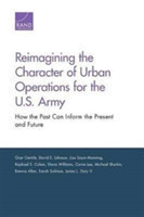 Reimagining the Character of Urban Operations for the U.S. Army