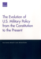 Evolution of U.S. Military Policy from the Constitution to the Present