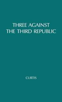 Three against the Third Republic