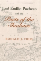Jose Emilio Pacheco And The Poets of the Shadows