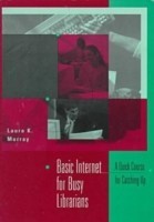 Basic Internet for Busy Librarians