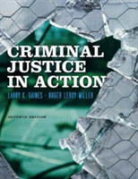  Study Guide for Gaines/Miller's Criminal Justice in Action, 7th