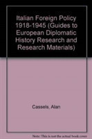 Italian Foreign Policy 1918-1 (Guides to European diplomatic history research and research materials)