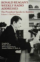 Ronald Reagan's Weekly Radio Addresses - The President Speaks to America
