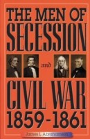 Men of Secession and Civil War, 1859-1861