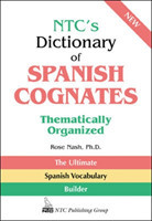 NTC's Dictionary of Spanish Cognates Thematically Organized