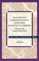 Classical Christianity and the Political Order