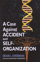 Case Against Accident and Self-organization