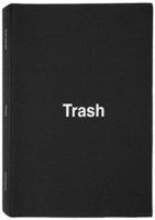 Dan Colen: Trash