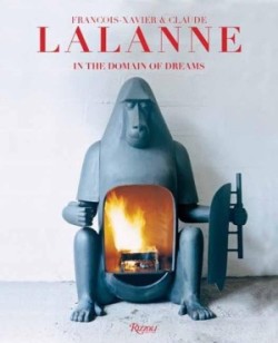 Francois-Xavier and Claude Lalanne: In the Domain of Dreams In the Domain of Dreams