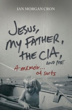 Jesus, My Father, The CIA, and Me