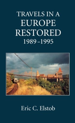 Travels in a Europe Restored: 1989-1995