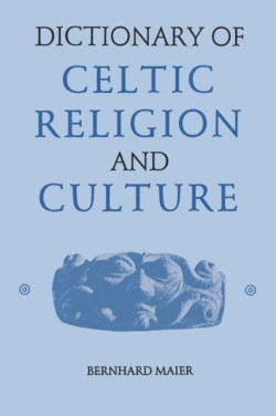 Dictionary of Celtic Religion and Culture
