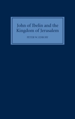 John of Ibelin and the Kingdom of Jerusalem