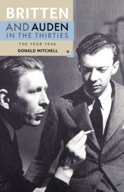 Britten and Auden in the Thirties: The Year 1936