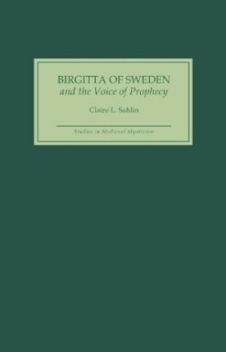 Birgitta of Sweden and the Voice of Prophecy