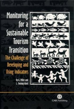 Monitoring for a Sustainable Tourism Transition The Challenge of Developing and Using Indicators