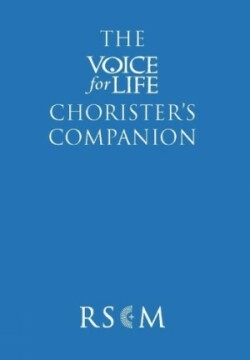 Voice for Life Chorister's Companion