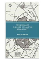 New Jerusalem: The Good City and the Good Society