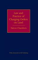 Law and Practice of Charging Orders on Land