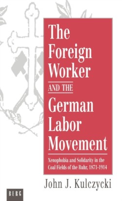 Foreign Worker and the German Labor Movement