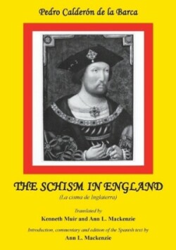 Calderon: The Schism in England: La cisma de Inglaterra